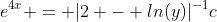 e^{4x} = |2 - ln(y)|^{-1}c