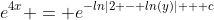 e^{4x} = e^{-ln|2 - ln(y)| + c}