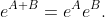 e^{A+B}=e^{A}e^{B}.