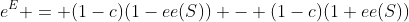 e^{E} = (1-c)(1-ee(S)) - (1-c)(1+ee(S))