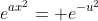 e^{ax^2}= e^{-u^2}