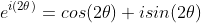 e^{i(2\theta)}=cos(2\theta)+isin(2\theta)