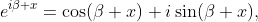 e^{i\beta x}=\cos(\beta x)+i\sin(\beta x),