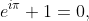 e^{i\pi}+1=0,