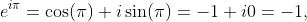 e^{i\pi}=\cos(\pi)+i\sin(\pi)=-1+i0=-1,