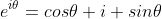 e^{i\theta}=cos{\theta}+i sin{\theta}