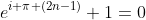 e^{i \pi (2n-1)}+1=0
