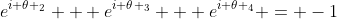 e^{i \theta _2} + e^{i \theta _3} + e^{i \theta _4} = -1