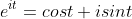 e^{it}=cost+isint