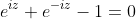 e^{iz}+e^{-iz}-1=0