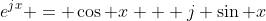 e^{jx} = \cos x + j \sin x
