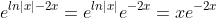 e^{ln|x|-2x}=e^{ln|x|}e^{-2x}=xe^{-2x}