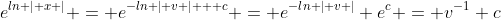 e^{ln \left\vert{} x \right\vert{}} = e^{-ln \left\vert{} v \right\vert{} + c} = e^{-ln \left\vert{} v \right\vert{}} e^c = v^{-1} c