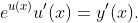 e^{u(x)}u'(x)=y'(x).