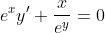 e^{x}y'+\dfrac{x}{e^{y}}=0