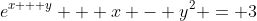 e^{x + y} + x - y^2 = 3