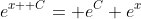 e^{x+ C}= e^C e^x