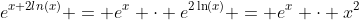 e^{x+2ln(x)} = e^x \cdot e^{2\ln(x)} = e^x \cdot x^2