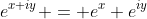 e^{x+iy} = e^x e^{iy}