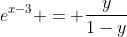 e^{x-3} = \frac{y}{1-y}
