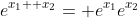 e^{x_1+ x_2}= e^{x_1}e^{x_2}