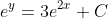 e^{y}=3e^{2x}+C