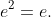 e^2=e.