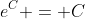 e^C = C