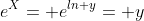 e^X= e^{ln y}= y