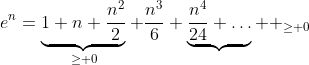 e^n=\underbrace{1+n+\frac{n^2}{2}}_{\geq 0}+\frac{n^3}{6}+\underbrace{\frac{n^4}{24}+\dots}  _{\geq 0}