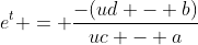 e^t = \frac{-(ud - b)}{uc - a}