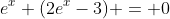 e^x (2e^x-3) = 0