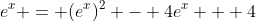 e^x = (e^x)^2 - 4e^x + 4