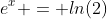 e^x = ln(2)