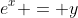 e^x = y