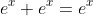 e^x+e^x=e^x