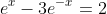 e^x-3e^{-x}=2