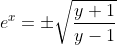 e^x=\pm\sqrt{\frac{y+1}{y-1}}