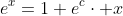 e^x=1+e^c\cdot x