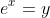 e^x=y