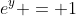 e^y = 1