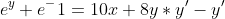 e^y+e^-1=10x+8y*y'-y'