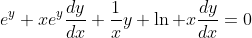 e^y+xe^y\frac{dy}{dx}+\frac{1}{x}y+\ln x\frac{dy}{dx}=0