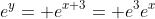 e^y= e^{x+3}= e^3e^x