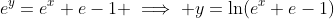 e^y=e^x+e-1 \implies y=\ln(e^x+e-1)