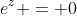 e^z = 0