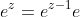 e^z=e^{z-1}e