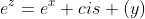 e^z=e^x cis (y)