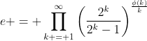 e = \prod_{k = 1}^{\infty}{\left(\frac{2^k}{2^k-1}\right)^{\frac{\phi(k)}{k}}}