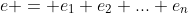 e = e_1 e_2 ... e_n
